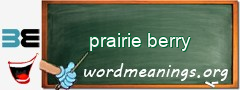 WordMeaning blackboard for prairie berry